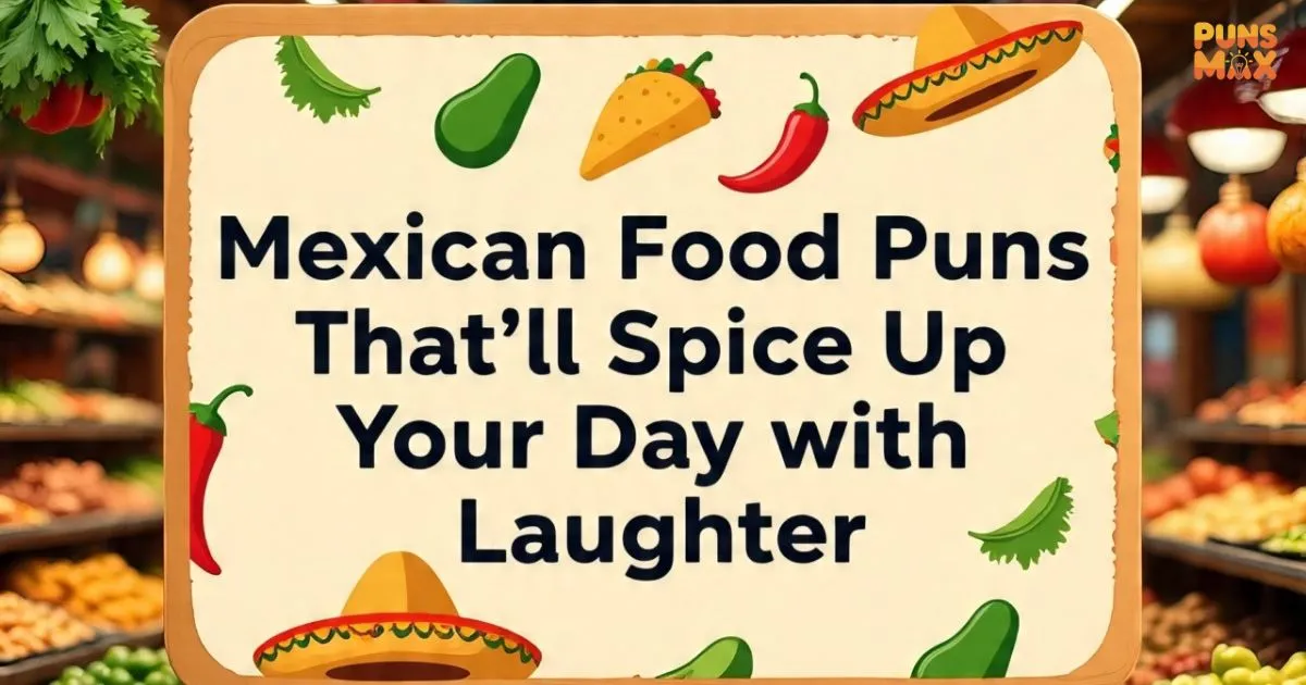 Mexican Food Puns