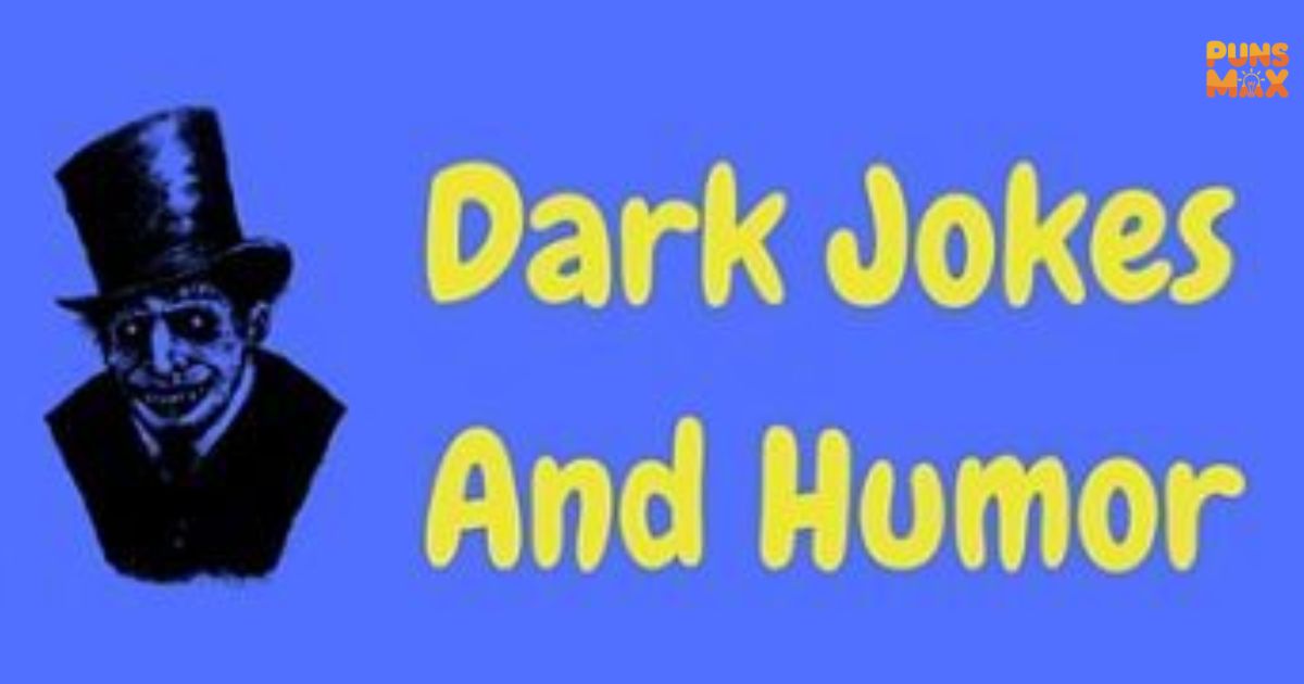 dark jokes